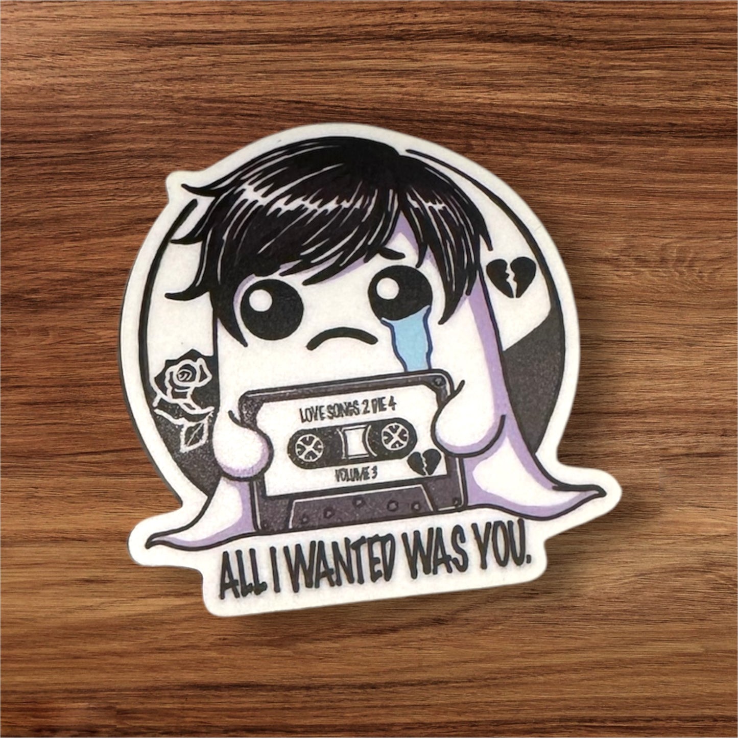 All I Wanted Was You Sticker