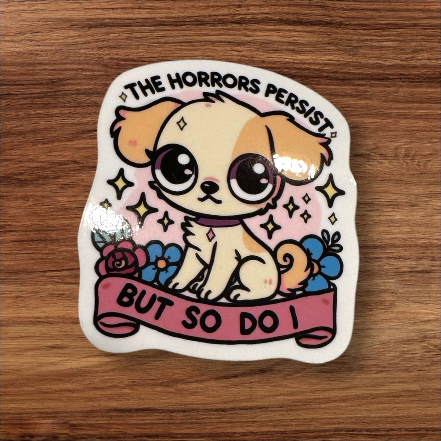 The Horrors Persist Sticker