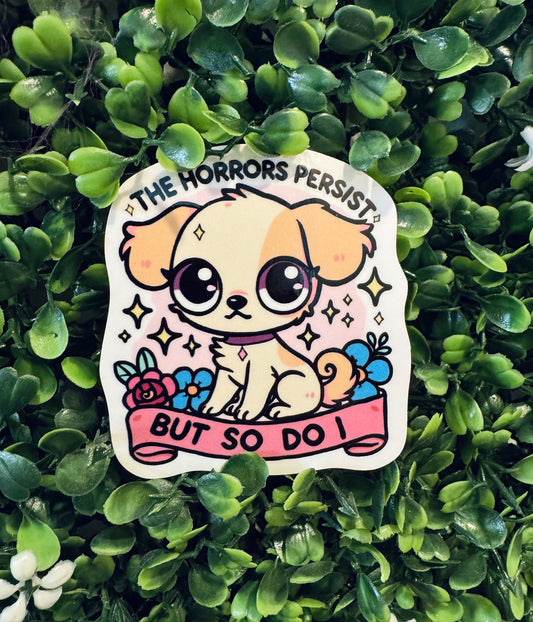 The Horrors Persist Sticker