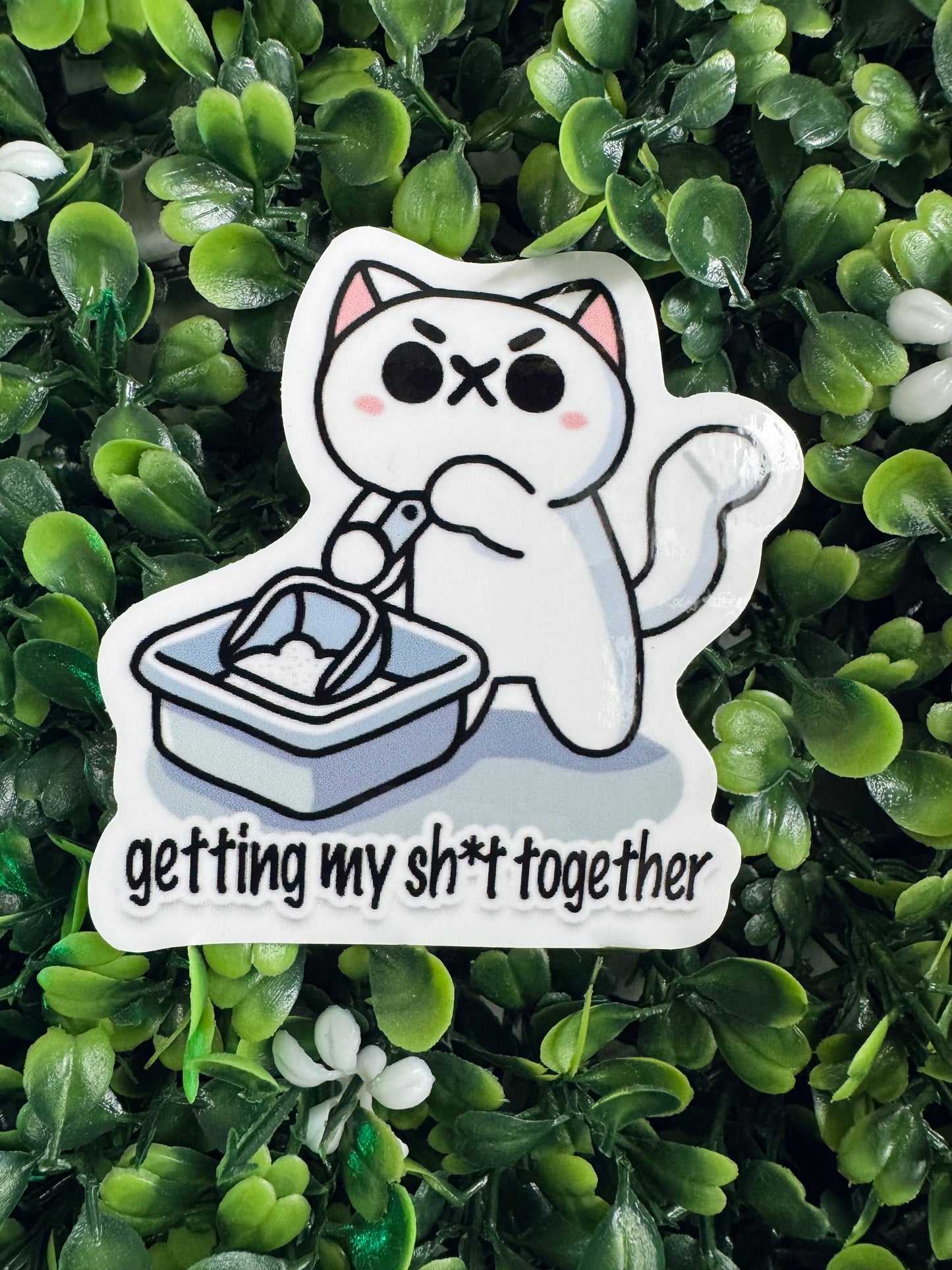 Getting My Sh*t Together Sticker