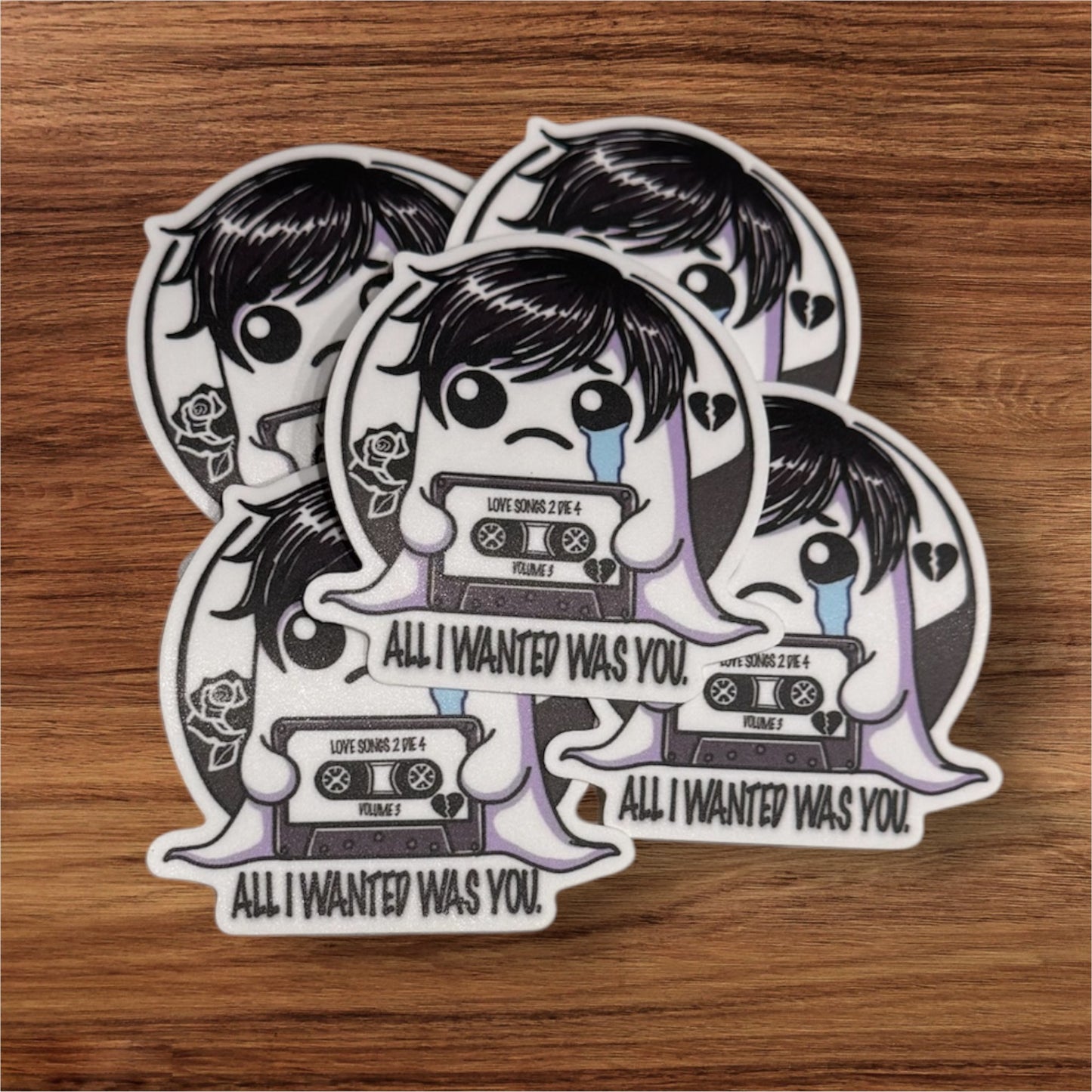 All I Wanted Was You Sticker