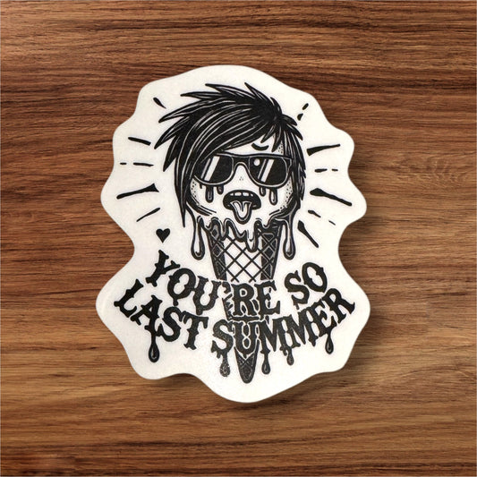 You’re So Last Summer Sticker