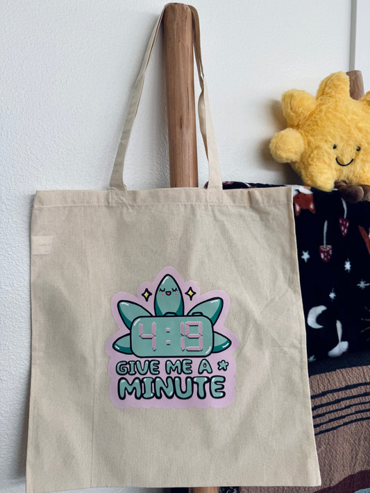 Give Me A Minute Canvas Tote Bag