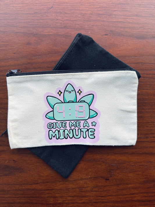 Give Me A Minute Canvas Cosmetic/Pencil Case