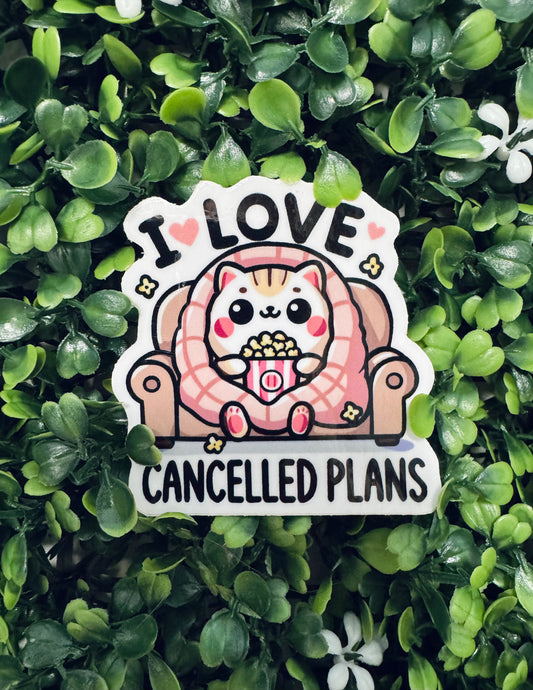 I Love Cancelled Plans Sticker