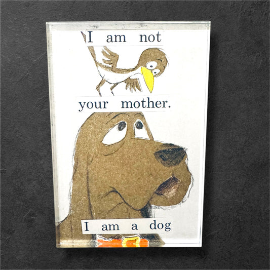 I Am A Dog Magnet (4x2.5)