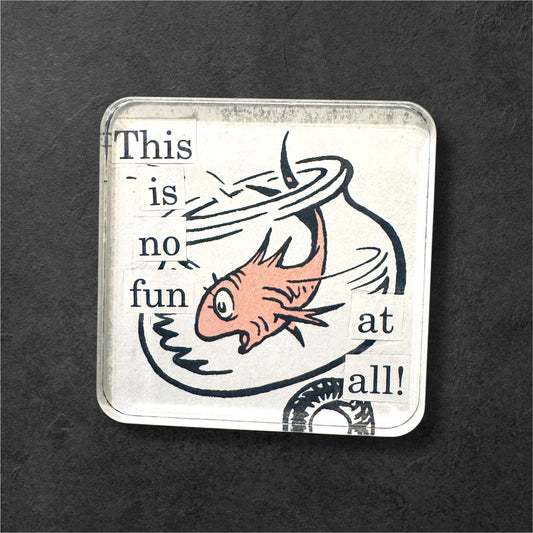 This Is No Fun Magnet (2x2)